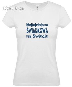 koszulka damska Najfajniejsza Świadkowa